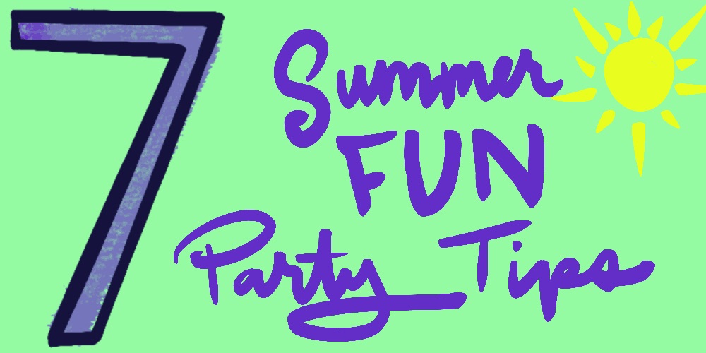 7 Summer Fun Party Tips